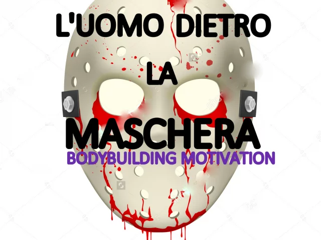 VIDEO motivazione bodybuilding l'uomo dietro la maschera